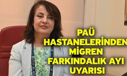 PAÜ Hastanelerinden Migren Farkındalık Ayı Uyarısı