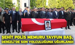 Şehit Polis Memuru Tayfun Baş, Denizli’de son yolculuğuna uğurlandı