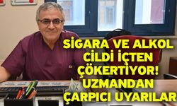 Sigara ve Alkol Cildi İçten Çökertiyor! Uzmandan Çarpıcı Uyarılar