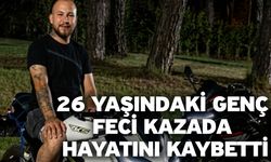 26 Yaşındaki Genç feci kazada Hayatını Kaybetti