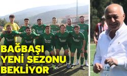 Bağbaşı yeni sezonu bekliyor