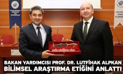 Bakan Yardımcısı Prof. Dr. Lutfihak Alpkan, Bilimsel Araştırma Etiğini Anlattı