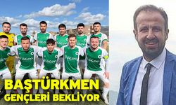 Baştürkmen gençleri bekliyor
