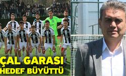 Çal Garası hedef büyüttü