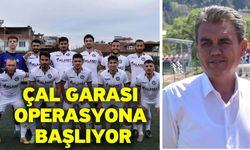 Çal Garası operasyona başlıyor