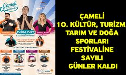 Çameli 10. Kültür, Turizm, Tarım ve Doğa Sporları Festivaline sayılı günler kaldı