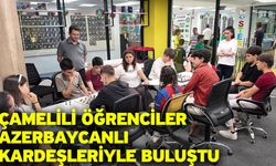 Çamelili öğrenciler Azerbaycanlı kardeşleriyle buluştu