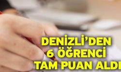 Denizli’den 6 Öğrenci Tam Puan Aldı