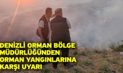 Denizli Orman Bölge Müdürlüğünden orman yangınlarına karşı uyarı