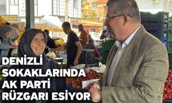 Denizli sokaklarında AK Parti rüzgarı esiyor