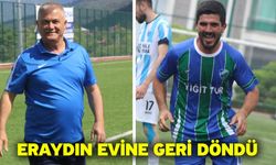 Eraydın Evine Geri Döndü