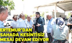 Ertemur’dan Sahada Kesintisiz Mesai Devam Ediyor