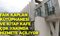 Faik Kaplan Kütüphanesi ve Kitap Kafe çok yakında hizmete açılıyor