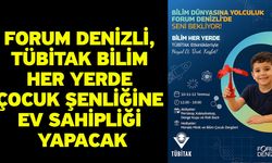 Forum Denizli, TÜBİTAK Bilim Her Yerde çocuk şenliğine ev sahipliği yapacak