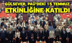 Gülsever, PAÜ'deki 15 Temmuz Etkinliğine Katıldı