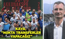 Kaya, “Nokta transferler yapacağız”
