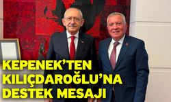 Kepenek’ten Kılıçdaroğlu’na Destek Mesajı