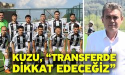 Kuzu, “Transferde dikkat edeceğiz”