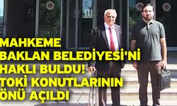 Mahkeme Baklan Belediyesi'ni haklı buldu! TOKİ konutlarının önü açıldı