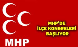MHP’de İlçe Kongreleri Başlıyor