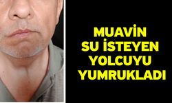 Muavin Su İsteyen Yolcuyu Yumrukladı