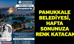 Pamukkale Belediyesi, Hafta Sonunuza Renk Katacak