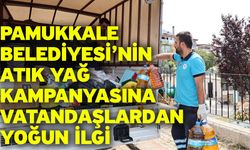 Pamukkale Belediyesi’nin Atık Yağ Kampanyasına Vatandaşlardan Yoğun İlgi