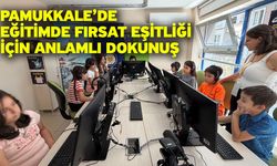 Pamukkale’de Eğitimde Fırsat Eşitliği İçin Anlamlı Dokunuş