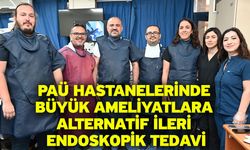 PAÜ Hastanelerinde Büyük Ameliyatlara Alternatif İleri Endoskopik Tedavi