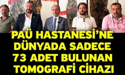 PAÜ Hastanesi’ne Dünyada Sadece 73 Adet Bulunan Tomografi Cihazı