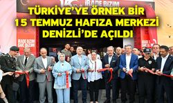 Türkiye’ye Örnek Bir 15 Temmuz Hafıza Merkezi Denizli’de Açıldı