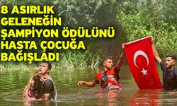 8 Asırlık Geleneğin Şampiyon Ödülünü Hasta Çocuğa Bağışladı