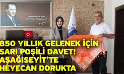 850 Yıllık Gelenek İçin Sarı Poşili Davet! Aşağıseyit’te Heyecan Dorukta