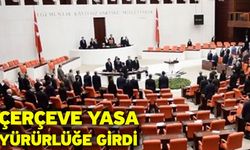 Çerçeve Yasa Yürürlüğe Girdi