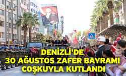 Denizli'de 30 Ağustos Zafer Bayramı coşkuyla kutlandı