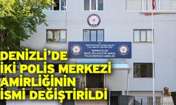 Denizli’de İki Polis Merkezi Amirliğinin İsmi Değiştirildi