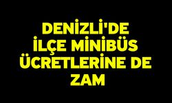Denizli'de İlçe Minibüs Ücretlerine de Zam