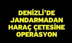 Denizli’de jandarmadan haraç çetesine operasyon
