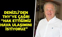 Denizli’den THY’ye Çağrı: “Hak Ettiğimiz Hava Ulaşımını İstiyoruz”