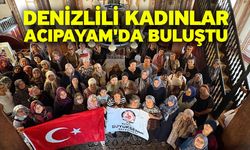 Denizlili kadınlar Acıpayam'da buluştu