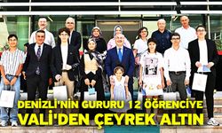 Denizli'nin Gururu 12 Öğrenciye Vali'den Çeyrek Altın