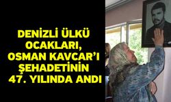 Denizli Ülkü Ocakları, Osman Kavcar’ı Şehadetinin 47. Yılında Andı
