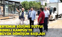Ertemur sözünü tuttu! Kınıklı Kampüs’te büyük dönüşüm başladı