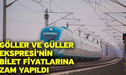Göller ve Güller Ekspresi'nin bilet fiyatlarına zam yapıldı