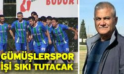 Gümüşlerspor işi sıkı tutacak