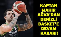 Kaptan Mahir Ağva’dan Denizli Basket’e devam kararı!