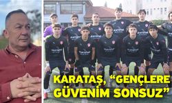 Karataş, “Gençlere güvenim sonsuz”