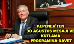 Kepenek’ten 30 Ağustos mesajı ve kutlama programına davet