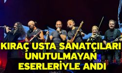 Kıraç usta sanatçıları unutulmayan eserleriyle andı