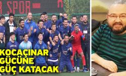 Kocaçınar gücüne güç katacak